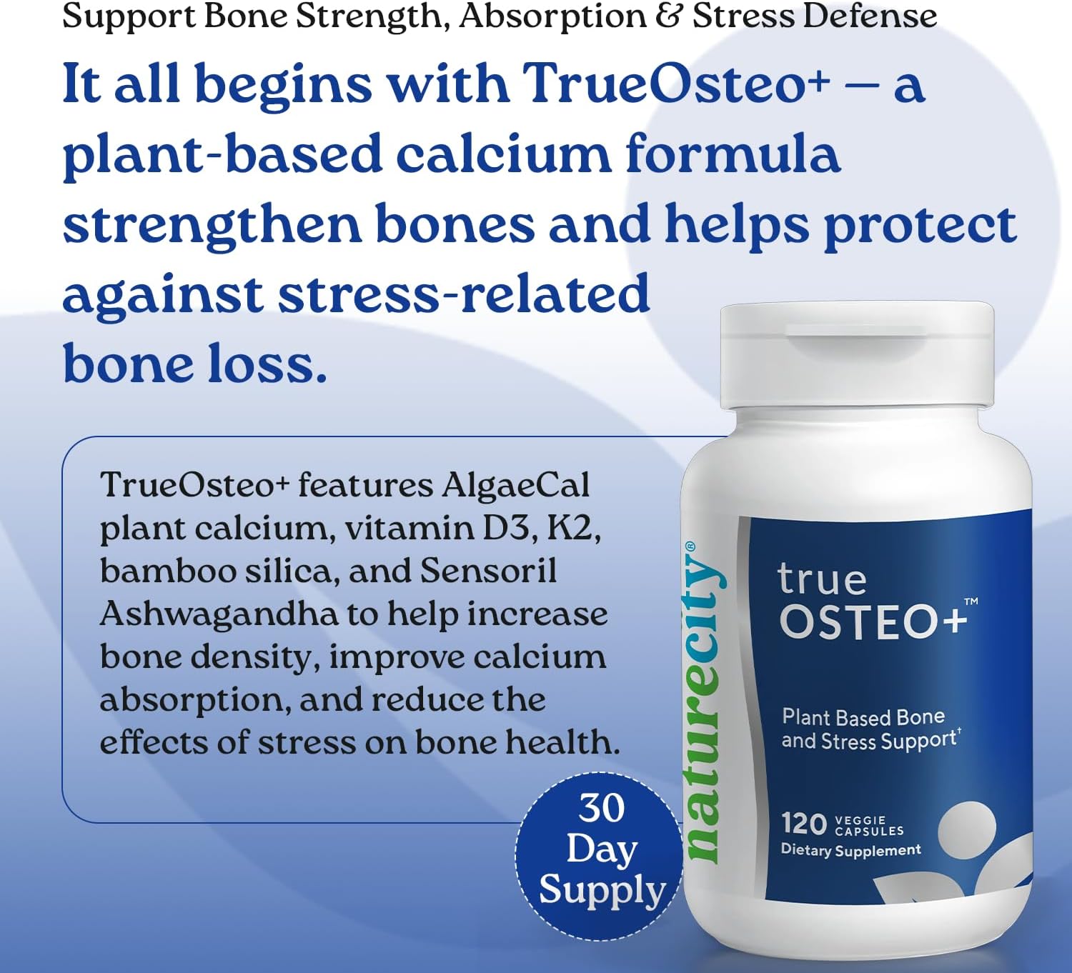 NatureCity True-Osteo Plus Bone Support with Ashwagandha – for Strength & Density – Plant-Based Calcium with Organic AlgaeCal, Magnesium, Vitamin D3, K2, Silicon & Stress Support | 120 Veggie Capsules - Image 2